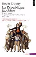 La Republique jacobine. Terreur, guerre et gouvernement revolutionnaire (1792-1794) [ePub]