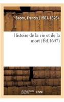 Histoire de la Vie Et de la Mort, Où Il Est Traitté de la Longue Et Courte Durée: de Toute Sorte de Corps, Des Causes de Leur Décadence