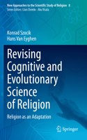 Revising Cognitive and Evolutionary Science of Religion