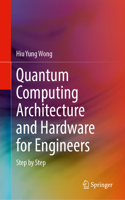 Quantum Computing Architecture and Hardware for Engineers