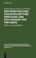 Briefwechsel zwischen Bettine Brentano und Max Prokop von Freyberg