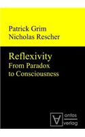 Reflexivity: From Paradox to Consciousness