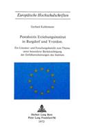 Pestalozzis Erziehungsinstitut in Burgdorf Und Yverdon: Ein Literatur- Und Forschungsbericht Zum Thema Unter Besonderer Beruecksichtigung Der Zerfallserscheinungen Des Instituts(10 Europaeische Hochschulschriften / European University Studie)