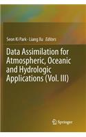 Data Assimilation for Atmospheric, Oceanic and Hydrologic Applications (Vol. III)