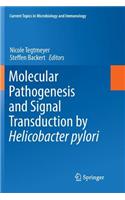 Molecular Pathogenesis and Signal Transduction by Helicobacter Pylori