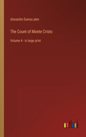The Count of Monte Cristo: Volume 4 - in large print