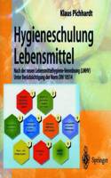 Hygieneschulung Lebensmittel: Nach Der Neuen Lebensmittelhygiene-Verordnung (Lmhv). Unter Berucksichtigung Der Norm Din 10514 Und Din 10503 Und Din 10503