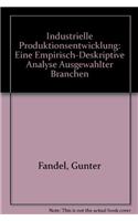 Industrielle Produktionsentwicklung: Eine Empirisch-Deskriptive Analyse Ausgewahlter Branchen