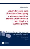 Sozialhilferegress nach Grundbesitzuebertragung in vorweggenommener Erbfolge unter Vorbehalt eines dinglichen Wohnungsrechts