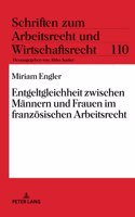 Entgeltgleichheit zwischen Maennern und Frauen im franzoesischen Arbeitsrecht