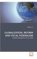 Globalization, Reform and Fiscal Federalism