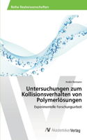 Untersuchungen zum Kollisionsverhalten von Polymerlösungen