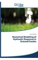 Numerical Modeling of Hydraulic Response in Grassed Swales