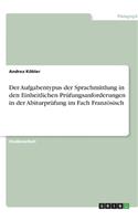 Der Aufgabentypus der Sprachmittlung in den Einheitlichen Prüfungsanforderungen in der Abiturprüfung im Fach Französisch