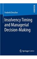 Insolvency Timing and Managerial Decision-Making
