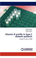 Vitamin D profile in type 2 diabetic patients
