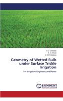 Geometry of Wetted Bulb under Surface Trickle Irrigation