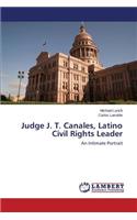 Judge J. T. Canales, Latino Civil Rights Leader