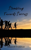 Stumbling Towards Success