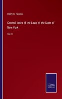 General Index of the Laws of the State of New York: Vol. II