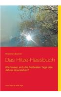 Hitze-Hassbuch: Wie lassen sich die heißesten Tage des Jahres überleben?