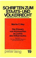 Der Einsatz von Atomwaffen im Lichte des Voelkerrechts