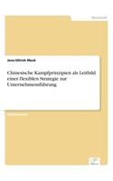 Chinesische Kampfprinzipien als Leitbild einer flexiblen Strategie zur Unternehmensführung