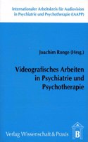 Videografisches Arbeiten in Psychiatrie Und Psychotherapie