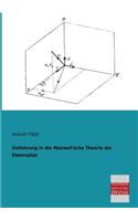 Einfuhrung in Die Maxwell'sche Theorie Der Elektrizitat