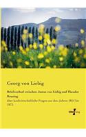 Briefwechsel zwischen Justus von Liebig und Theodor Reuning: über landwirtschaftliche Fragen aus den Jahren 1854 bis 1873(German)