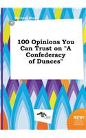 100 Opinions You Can Trust on a Confederacy of Dunces