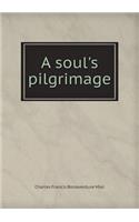 A Soul's Pilgrimage: (English)