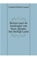 Reizen Naar de Landengte Van Suez, Egypte, Het Heilige Land