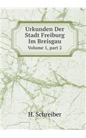 Urkunden Der Stadt Freiburg Im Breisgau Volume 1, part 2