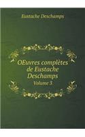 Oeuvres Complètes de Eustache DesChamps Volume 3