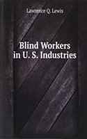 Blind Workers in U. S. Industries