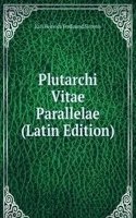 Plutarchi Vitae Parallelae (Latin Edition)