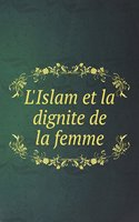 L'Islam et la dignite de la femme