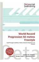 World Record Progression 50 Metres Freestyle