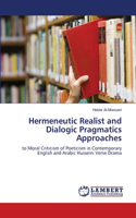 Hermeneutic Realist and Dialogic Pragmatics Approaches