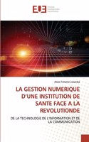 Gestion Numerique d'Une Institution de Sante Face a la Revolutionde