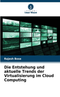 Entstehung und aktuelle Trends der Virtualisierung im Cloud Computing