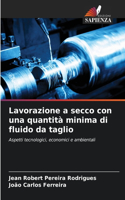 Lavorazione a secco con una quantità minima di fluido da taglio