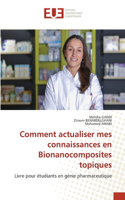Comment actualiser mes connaissances en Bionanocomposites topiques