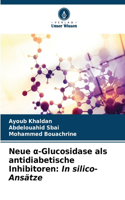 Neue a-Glucosidase als antidiabetische Inhibitoren
