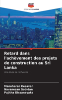 Retard dans l'achèvement des projets de construction au Sri Lanka