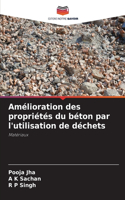 Amélioration des propriétés du béton par l'utilisation de déchets