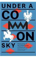 Under a Common Sky: Ethnic Groups of the Commonwealth of Poland and Lithuania