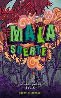 Mala suerte/ Bad Luck (Libros Peligrosos, 2)