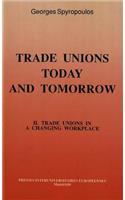 Trade Unions Today and Tomorrow
